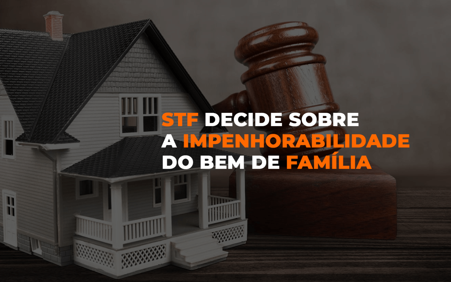 STF DECIDE SOBRE A IMPENHORABILIDADE DO BEM DE FAMÍLIA Home